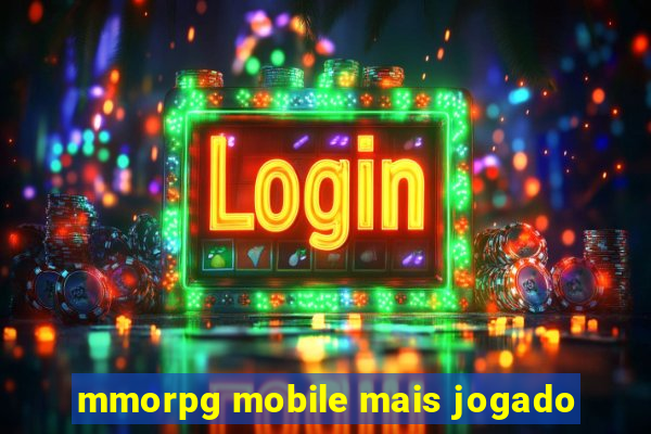 mmorpg mobile mais jogado